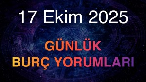 17 Ekim 2025 Günlük Burç Yorumları