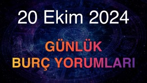 20 Ekim 2024 Günlük Burç Yorumları